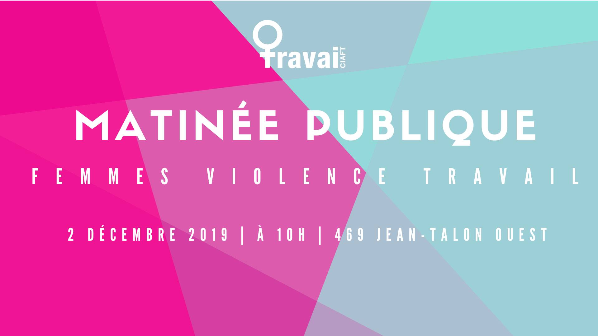 Matinée Publique : Femmes - Violences - Travail