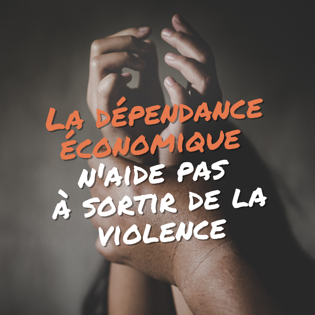 La dépendance économique n'aide pas à sortir de la violence